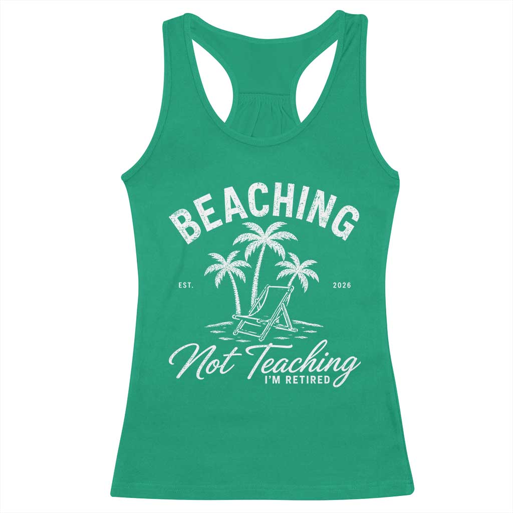 Retired Teacher Racerback Tank Top Beaching Not Teaching Retired Gifts For Teachers Retiring
