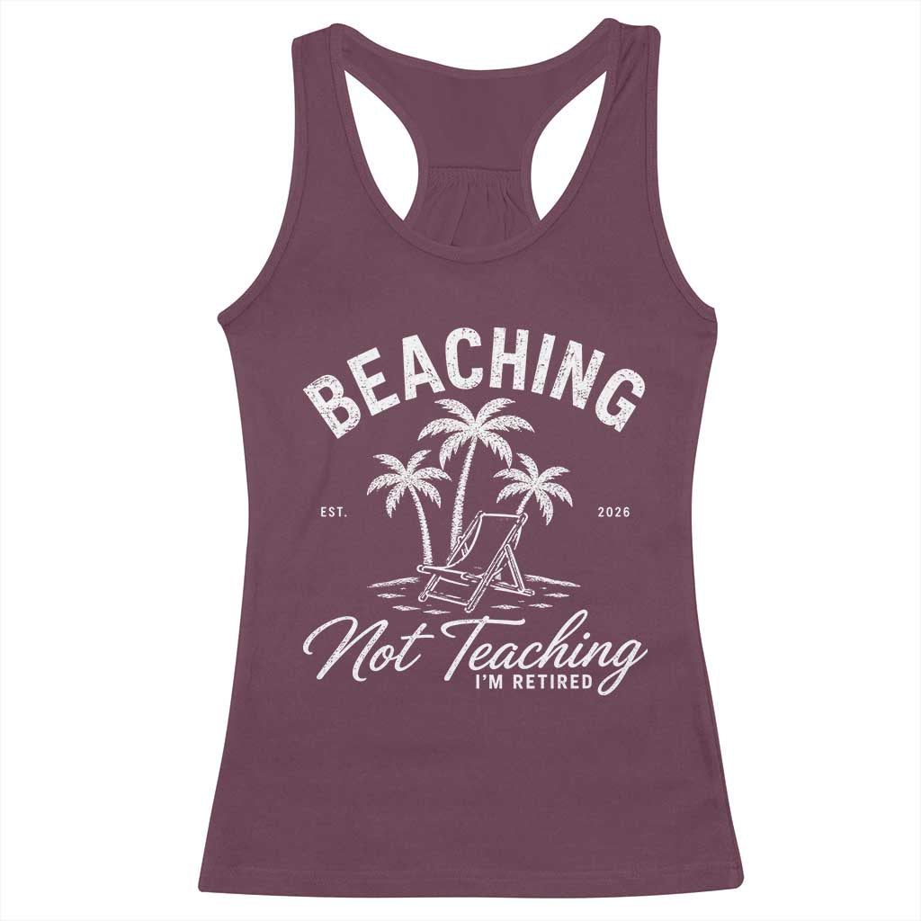 Retired Teacher Racerback Tank Top Beaching Not Teaching Retired Gifts For Teachers Retiring