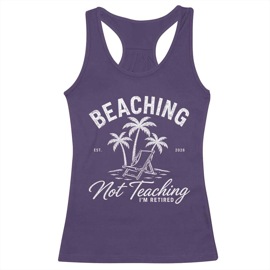 Retired Teacher Racerback Tank Top Beaching Not Teaching Retired Gifts For Teachers Retiring