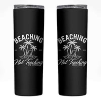Retired Teacher Skinny Tumbler Beaching Not Teaching Retired Gifts For Teachers Retiring
