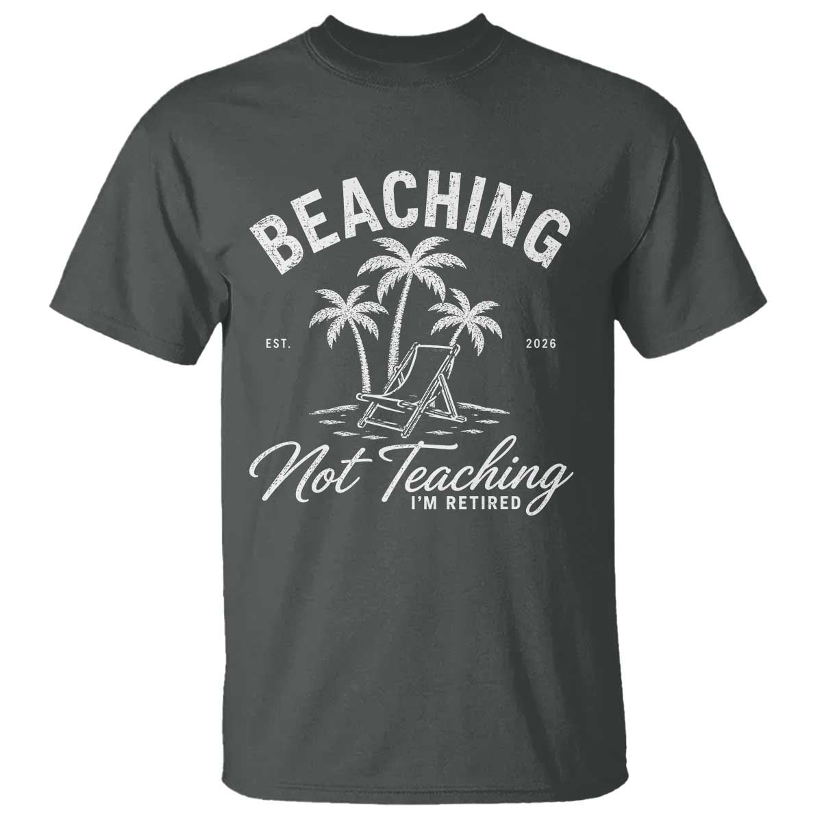 Retired Teacher T Shirt Beaching Not Teaching Retired Gifts For Teachers Retiring