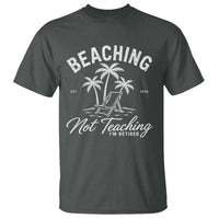 Retired Teacher T Shirt Beaching Not Teaching Retired Gifts For Teachers Retiring