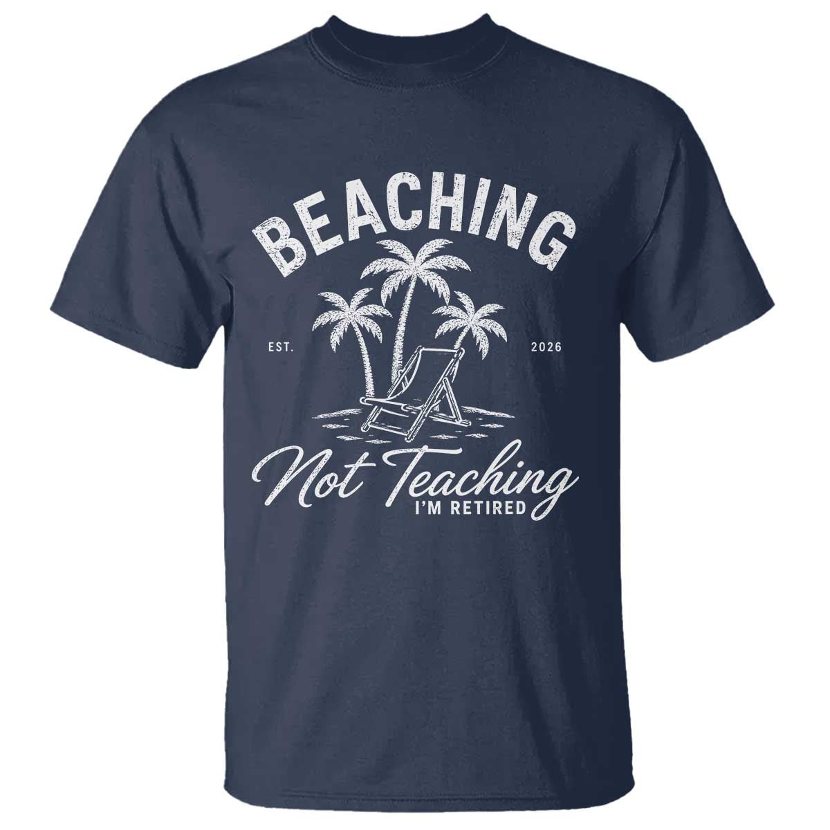 Retired Teacher T Shirt Beaching Not Teaching Retired Gifts For Teachers Retiring