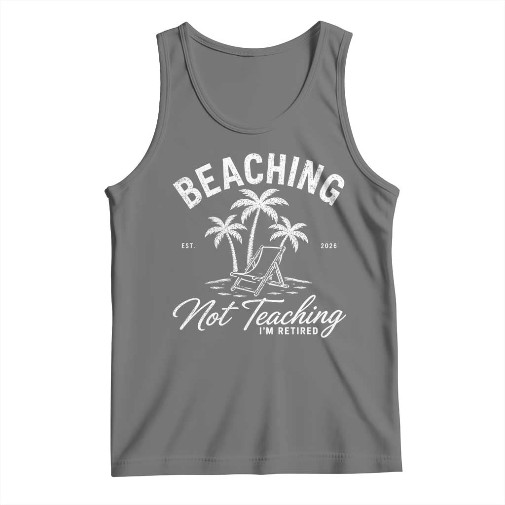 Retired Teacher Tank Top Beaching Not Teaching Retired Gifts For Teachers Retiring