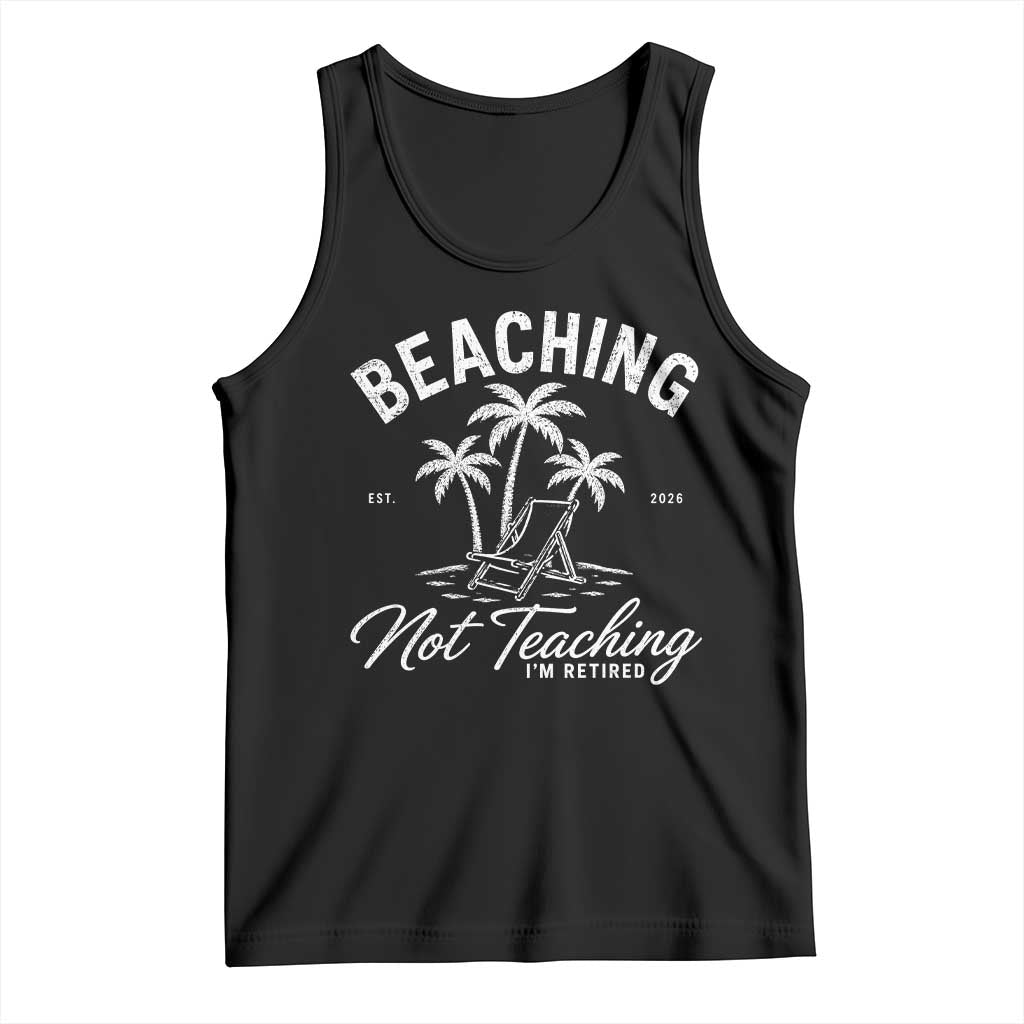 Retired Teacher Tank Top Beaching Not Teaching Retired Gifts For Teachers Retiring