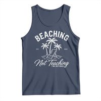 Retired Teacher Tank Top Beaching Not Teaching Retired Gifts For Teachers Retiring