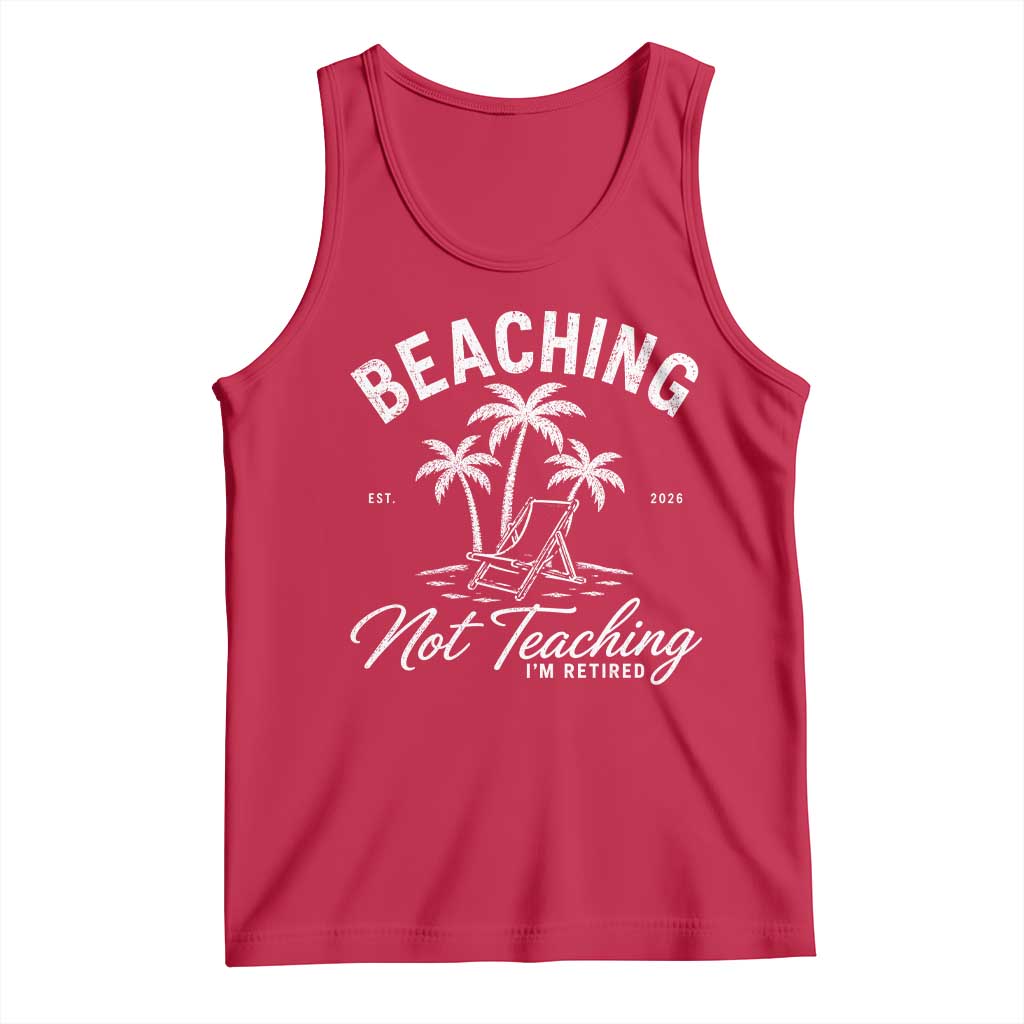 Retired Teacher Tank Top Beaching Not Teaching Retired Gifts For Teachers Retiring