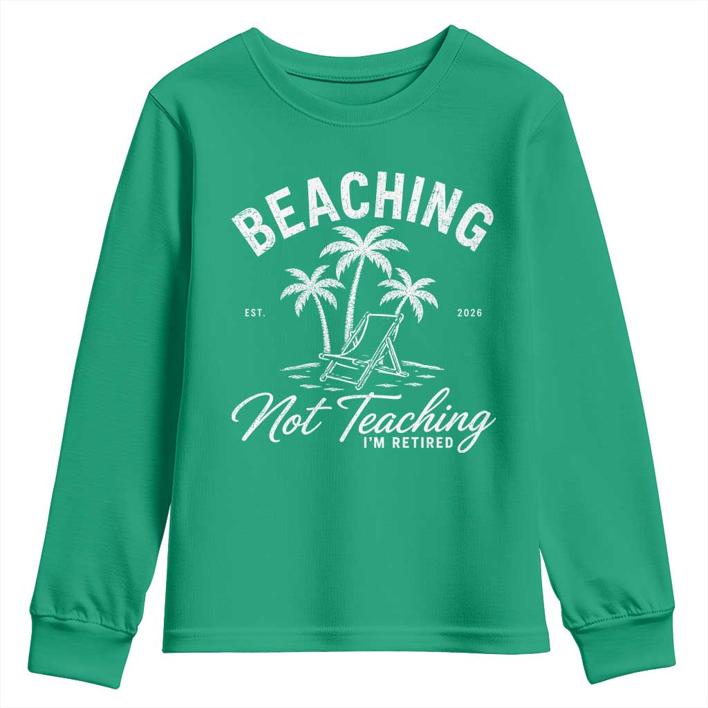 Retired Teacher Youth Sweatshirt Beaching Not Teaching Retired Gifts For Teachers Retiring