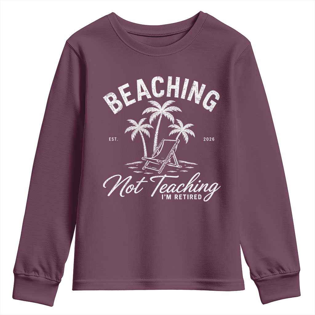 Retired Teacher Youth Sweatshirt Beaching Not Teaching Retired Gifts For Teachers Retiring