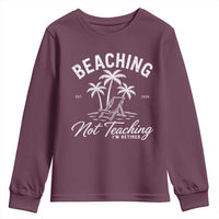 Retired Teacher Youth Sweatshirt Beaching Not Teaching Retired Gifts For Teachers Retiring