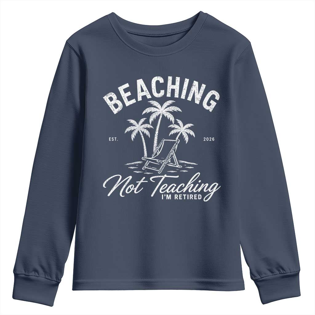 Retired Teacher Youth Sweatshirt Beaching Not Teaching Retired Gifts For Teachers Retiring