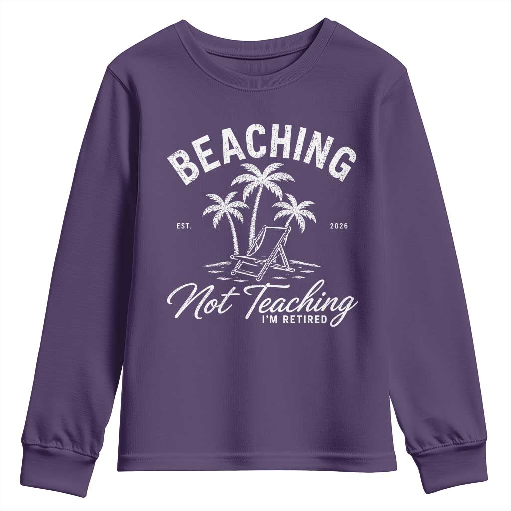 Retired Teacher Youth Sweatshirt Beaching Not Teaching Retired Gifts For Teachers Retiring