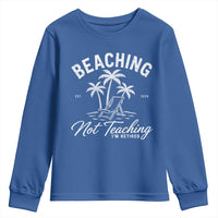 Retired Teacher Youth Sweatshirt Beaching Not Teaching Retired Gifts For Teachers Retiring