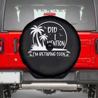 Funny Retirement Spare Tire Cover Did I Mention Im Retiring Soon Happy Retiree