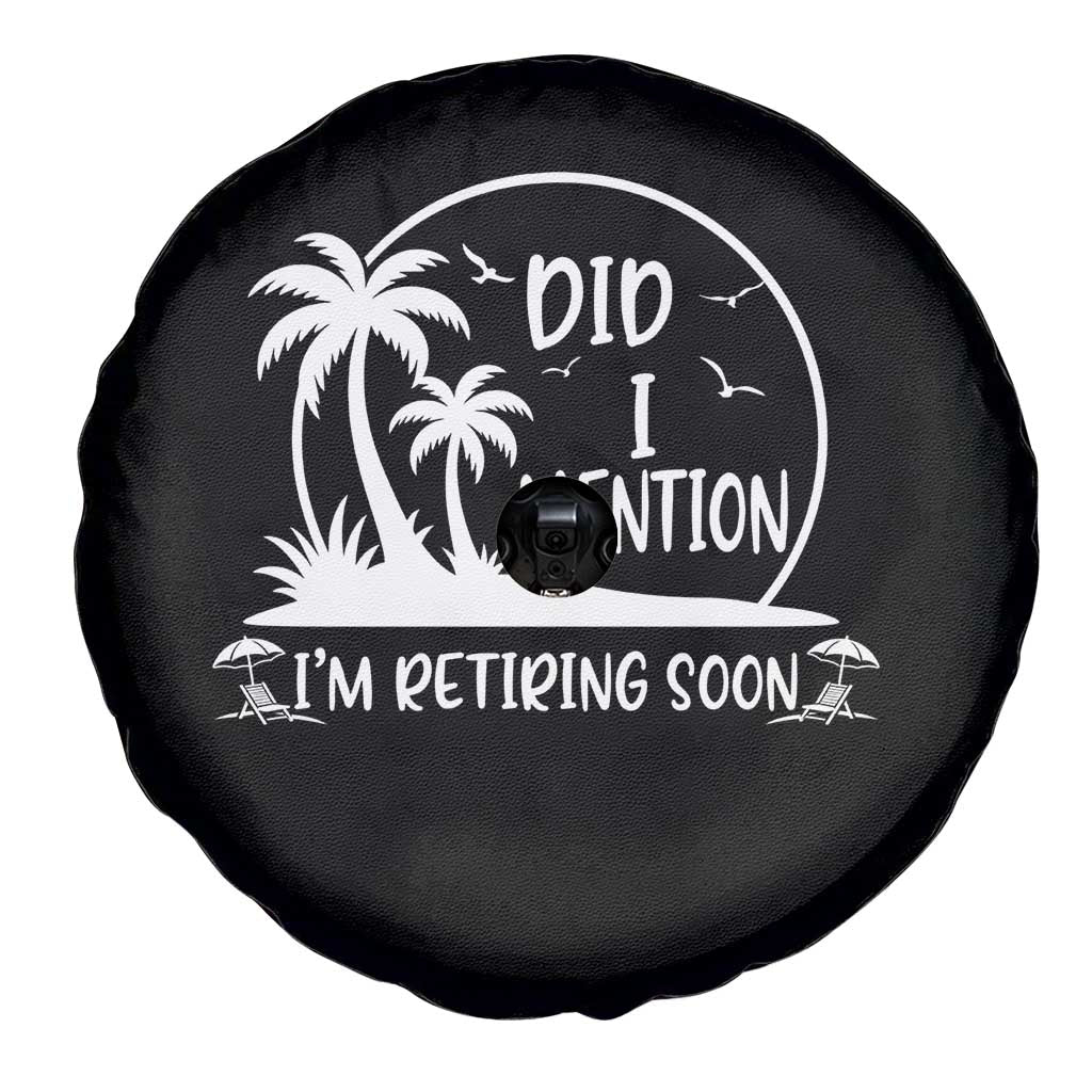 Funny Retirement Spare Tire Cover Did I Mention Im Retiring Soon Happy Retiree