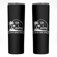 Funny Retirement Skinny Tumbler Did I Mention Im Retiring Soon Happy Retiree