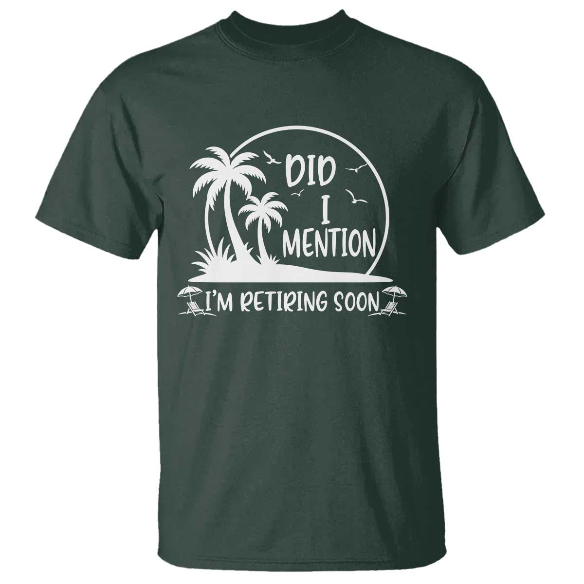 Funny Retirement T Shirt Did I Mention Im Retiring Soon Happy Retiree