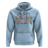 Retirement Gift For Her Hoodie This Girl Is Retired 2026 Floral Grandma Mom Teacher Coworker