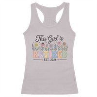 Retirement Gift For Her Racerback Tank Top This Girl Is Retired 2026 Floral Grandma Mom Teacher Coworker