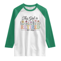 Retirement Gift For Her Raglan Shirt This Girl Is Retired 2026 Floral Grandma Mom Teacher Coworker