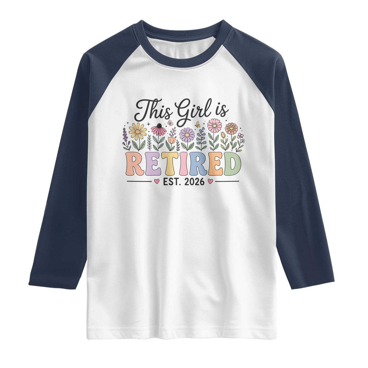 Retirement Gift For Her Raglan Shirt This Girl Is Retired 2026 Floral Grandma Mom Teacher Coworker
