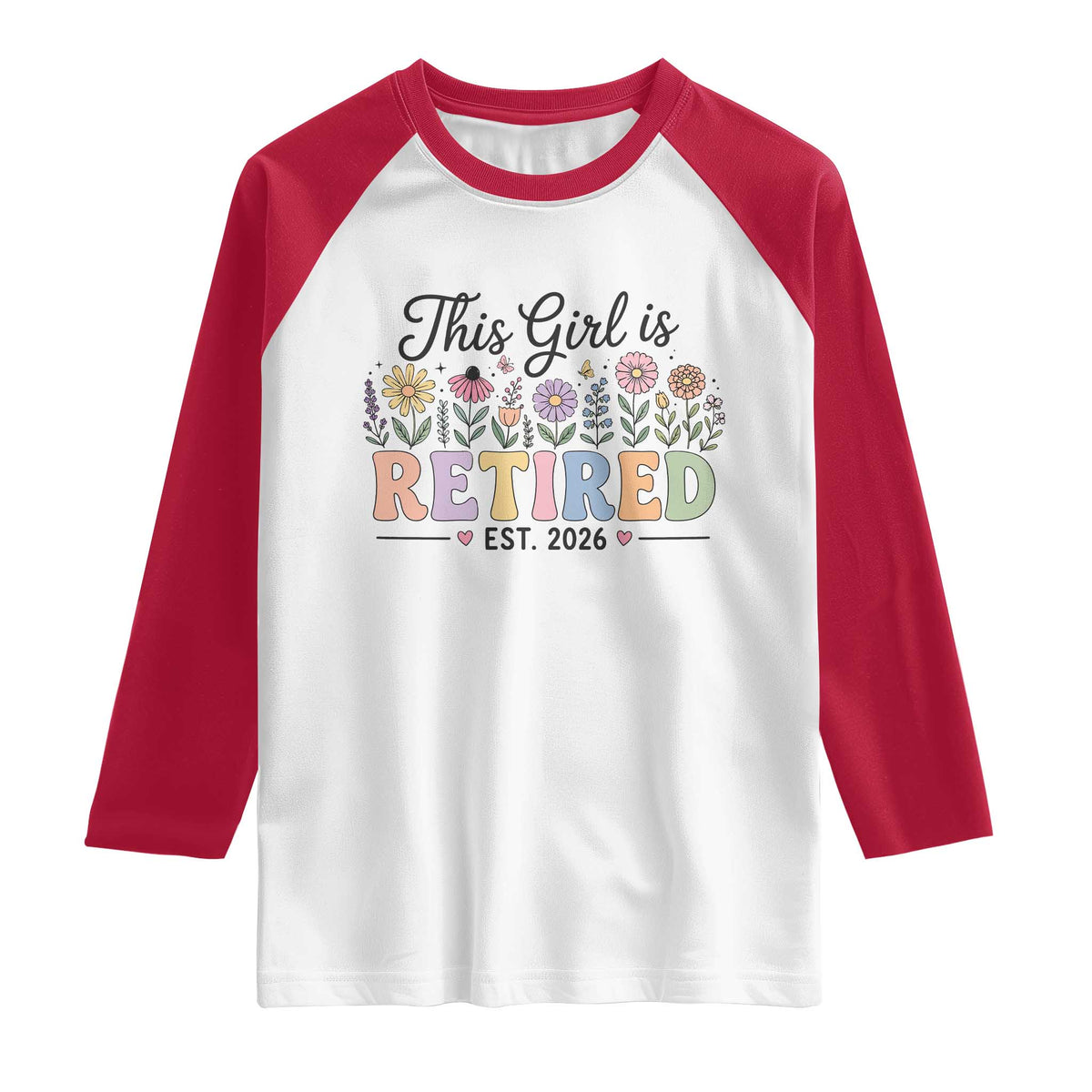 Retirement Gift For Her Raglan Shirt This Girl Is Retired 2026 Floral Grandma Mom Teacher Coworker