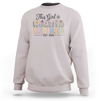 Retirement Gift For Her Sweatshirt This Girl Is Retired 2026 Floral Grandma Mom Teacher Coworker