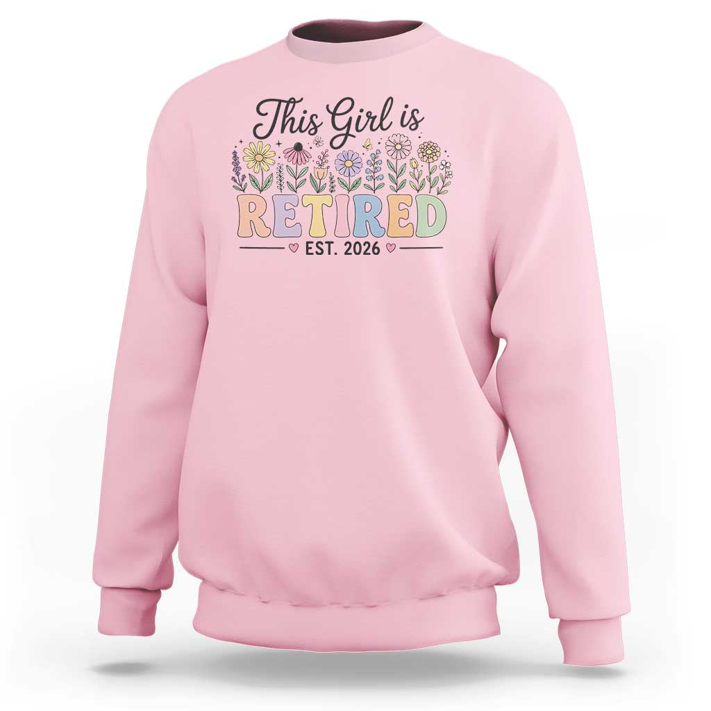 Retirement Gift For Her Sweatshirt This Girl Is Retired 2026 Floral Grandma Mom Teacher Coworker