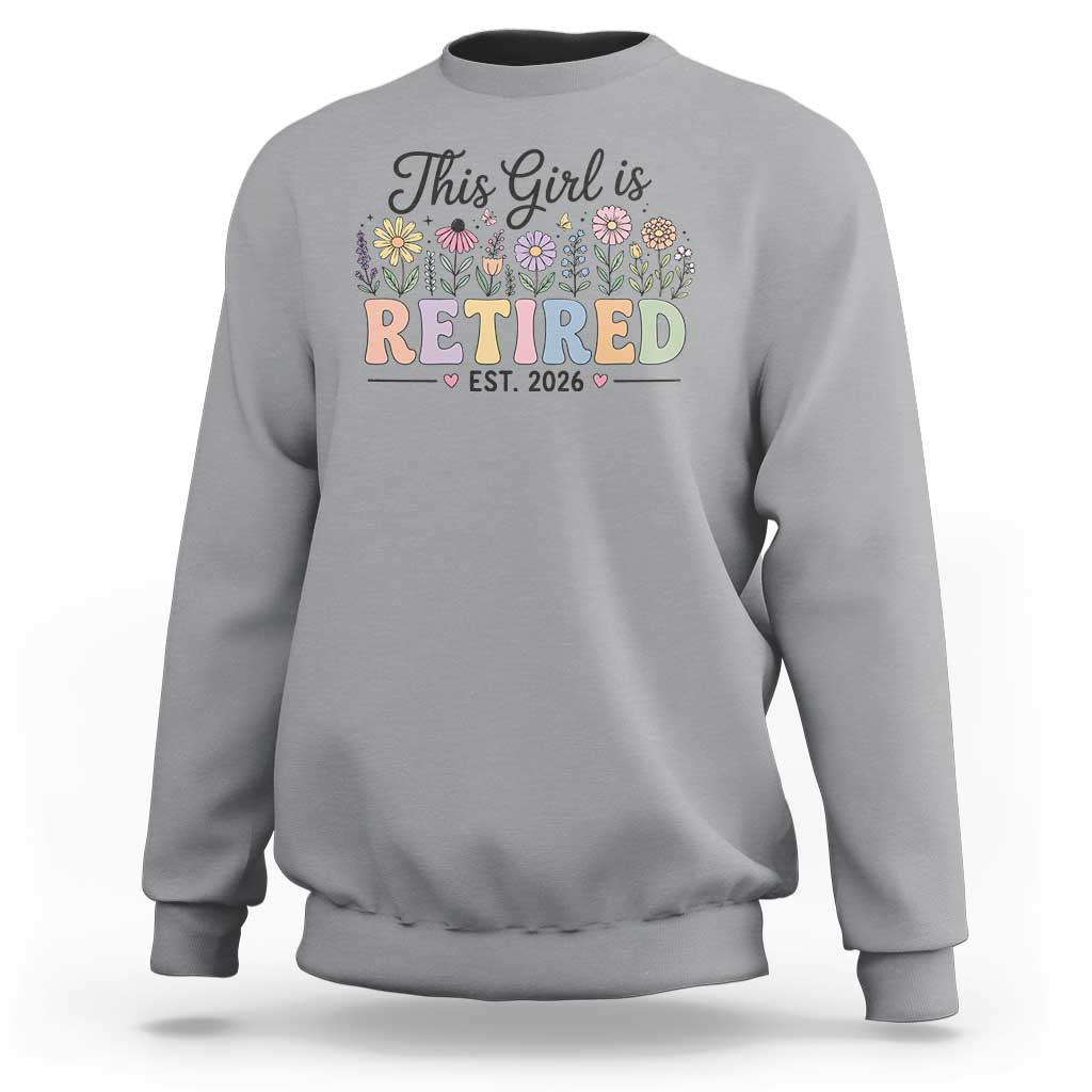 Retirement Gift For Her Sweatshirt This Girl Is Retired 2026 Floral Grandma Mom Teacher Coworker