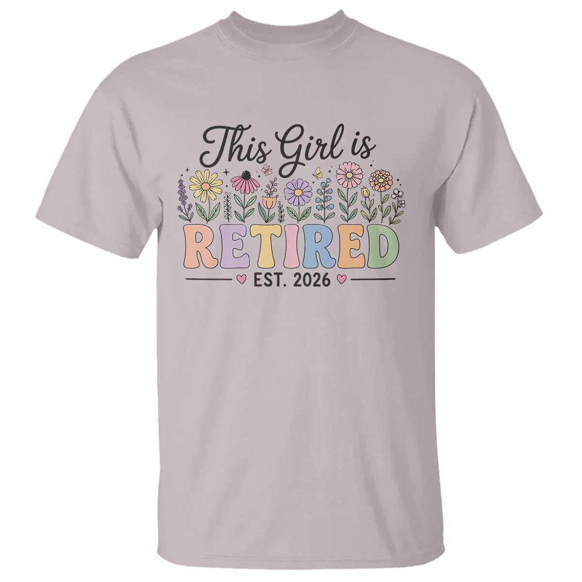 Retirement Gift For Her T Shirt This Girl Is Retired 2026 Floral Grandma Mom Teacher Coworker