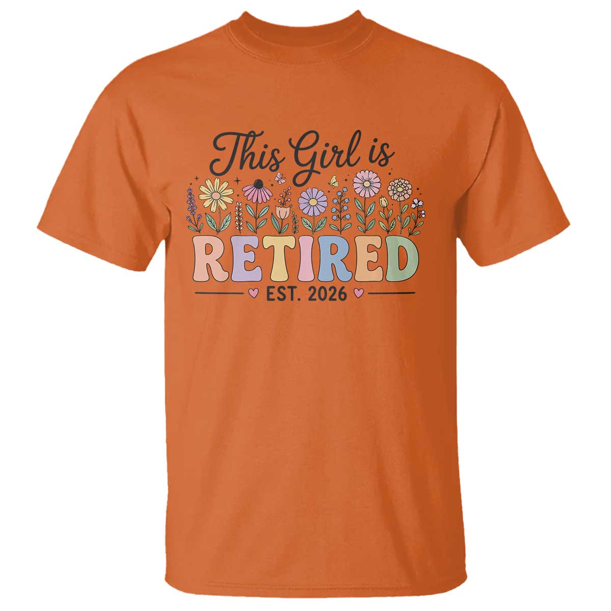 Retirement Gift For Her T Shirt This Girl Is Retired 2026 Floral Grandma Mom Teacher Coworker