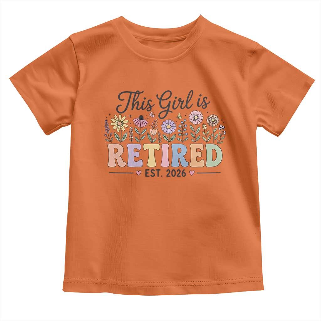 Retirement Gift For Her Toddler T Shirt This Girl Is Retired 2026 Floral Grandma Mom Teacher Coworker