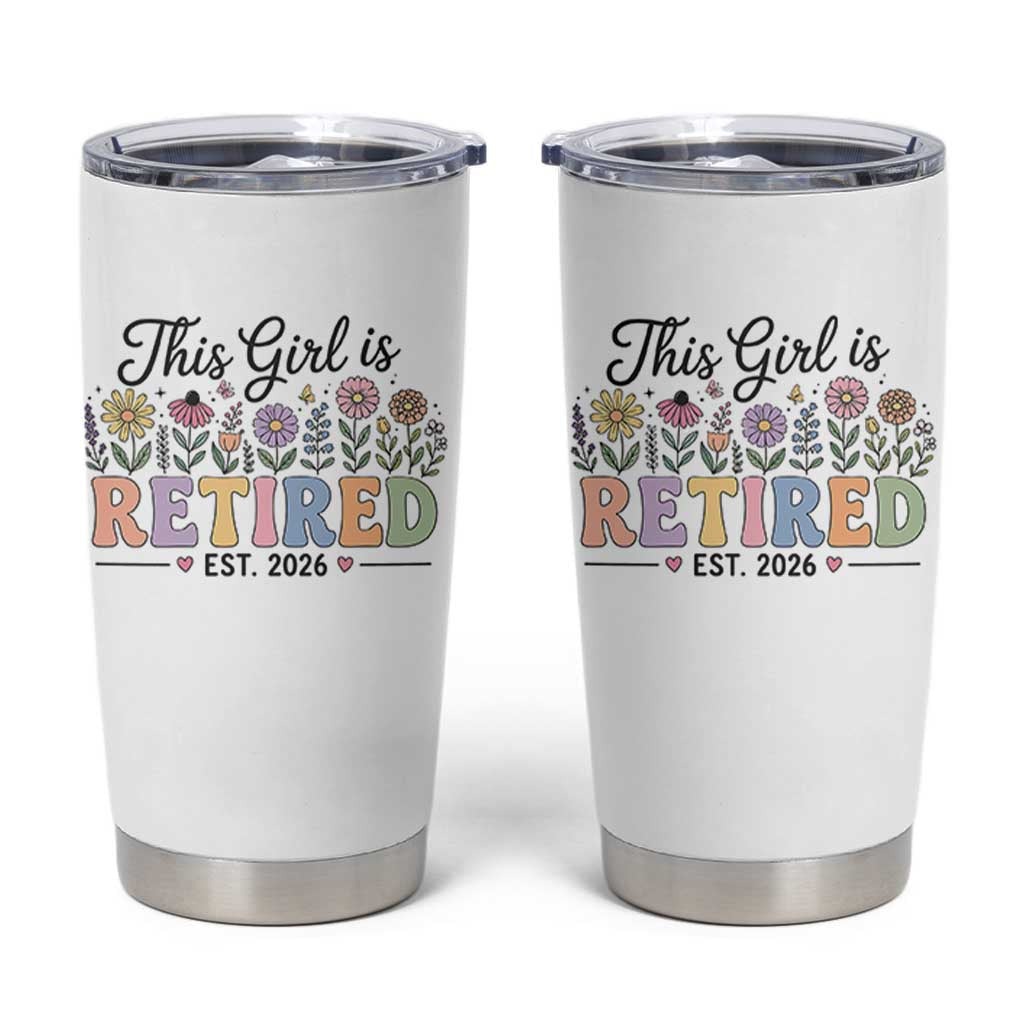 Retirement Gift For Her Tumbler Cup This Girl Is Retired 2026 Floral Grandma Mom Teacher Coworker