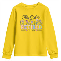 Retirement Gift For Her Youth Sweatshirt This Girl Is Retired 2026 Floral Grandma Mom Teacher Coworker