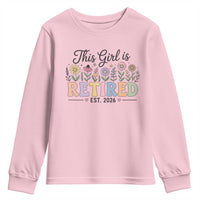 Retirement Gift For Her Youth Sweatshirt This Girl Is Retired 2026 Floral Grandma Mom Teacher Coworker