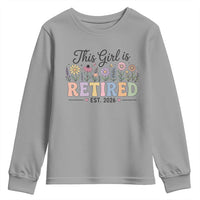Retirement Gift For Her Youth Sweatshirt This Girl Is Retired 2026 Floral Grandma Mom Teacher Coworker