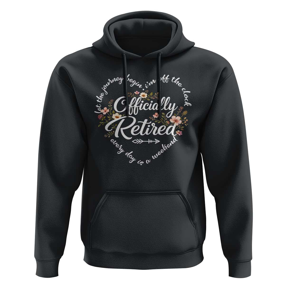 Officially Retired Hoodie Floral Teacher Retirement Coworker Gift Let The Journey Begin