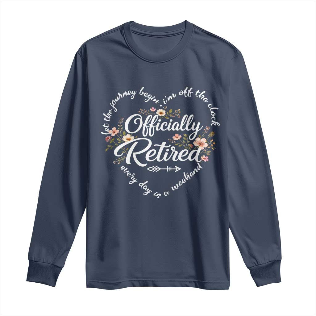 Officially Retired Long Sleeve Shirt Floral Teacher Retirement Coworker Gift Let The Journey Begin