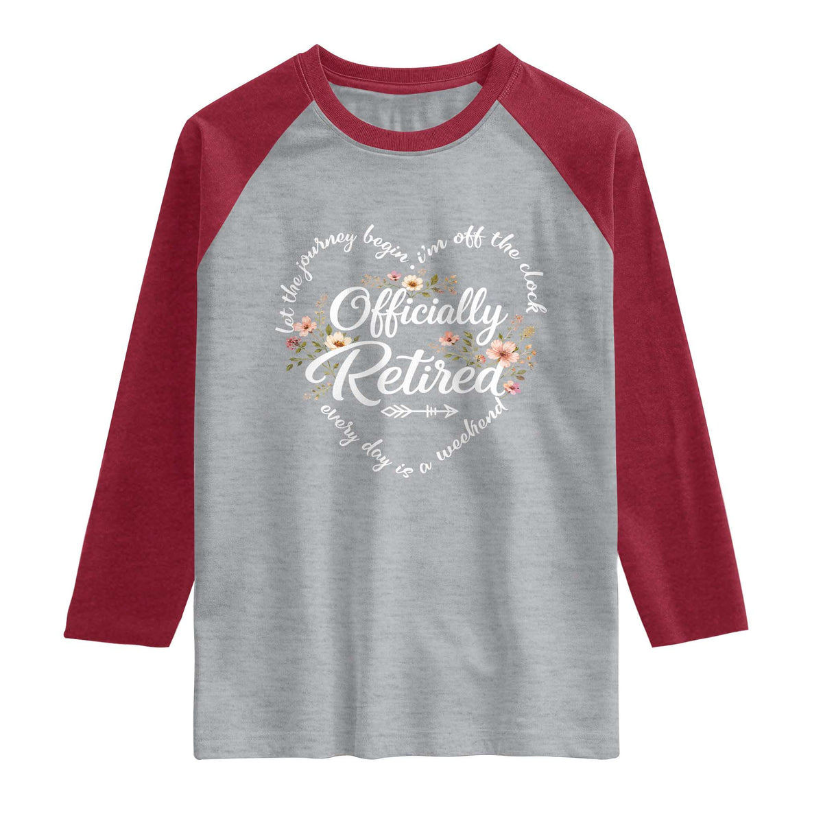 Officially Retired Raglan Shirt Floral Teacher Retirement Coworker Gift Let The Journey Begin