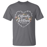 Officially Retired T Shirt Floral Teacher Retirement Coworker Gift Let The Journey Begin