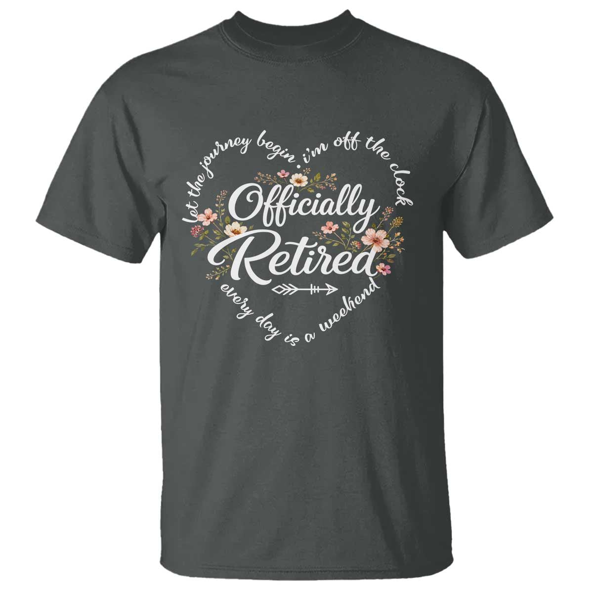 Officially Retired T Shirt Floral Teacher Retirement Coworker Gift Let The Journey Begin
