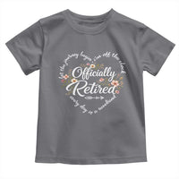 Officially Retired Toddler T Shirt Floral Teacher Retirement Coworker Gift Let The Journey Begin