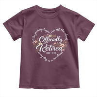 Officially Retired Toddler T Shirt Floral Teacher Retirement Coworker Gift Let The Journey Begin