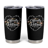Officially Retired Tumbler Cup Floral Teacher Retirement Coworker Gift Let The Journey Begin