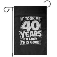 Funny 40th Birthday Garden Flag It Took Me 40 Years To Look This Good Vintage Retro