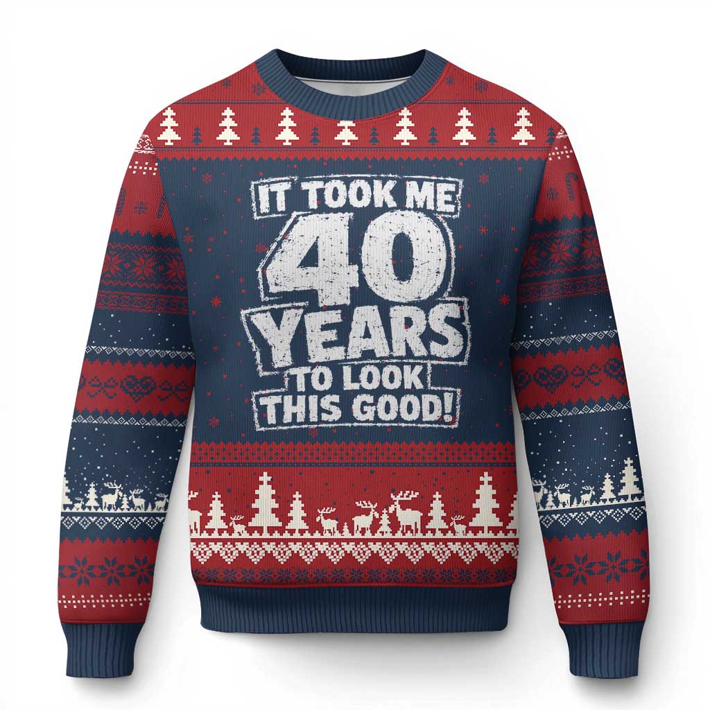Funny 40th Birthday Ugly Christmas Sweater It Took Me 40 Years To Look This Good Vintage Retro