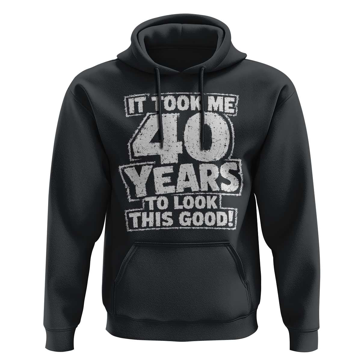 Funny 40th Birthday Hoodie It Took Me 40 Years To Look This Good Vintage Retro