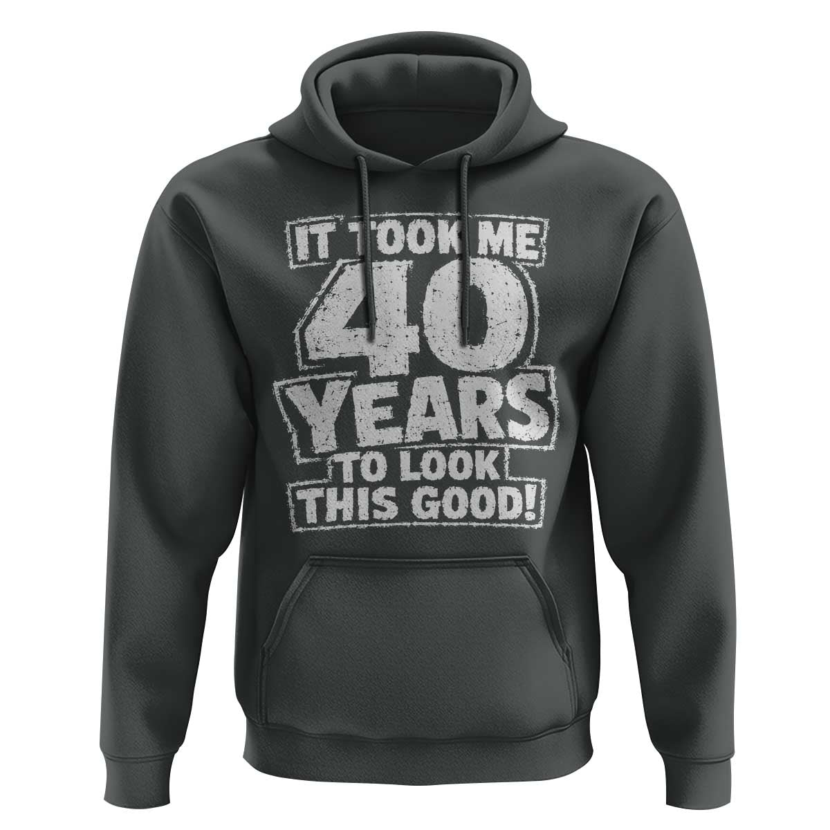 Funny 40th Birthday Hoodie It Took Me 40 Years To Look This Good Vintage Retro