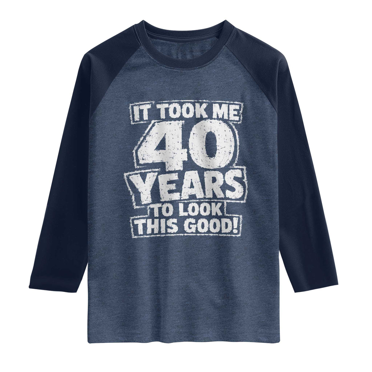 Funny 40th Birthday Raglan Shirt It Took Me 40 Years To Look This Good Vintage Retro