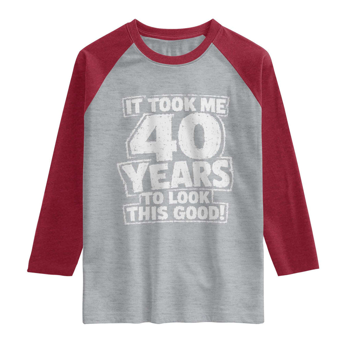 Funny 40th Birthday Raglan Shirt It Took Me 40 Years To Look This Good Vintage Retro